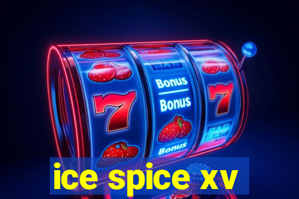 ice spice xv